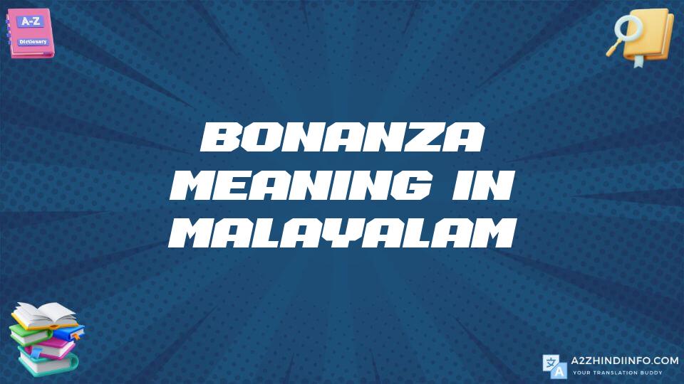 Bonanza Meaning In Malayalam