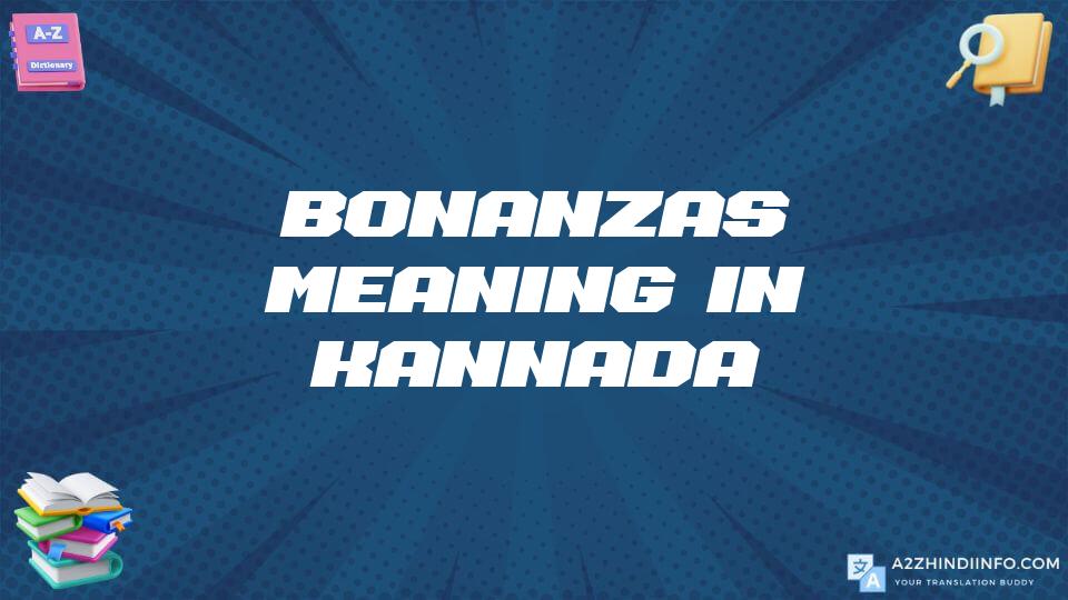 Bonanzas Meaning In Kannada