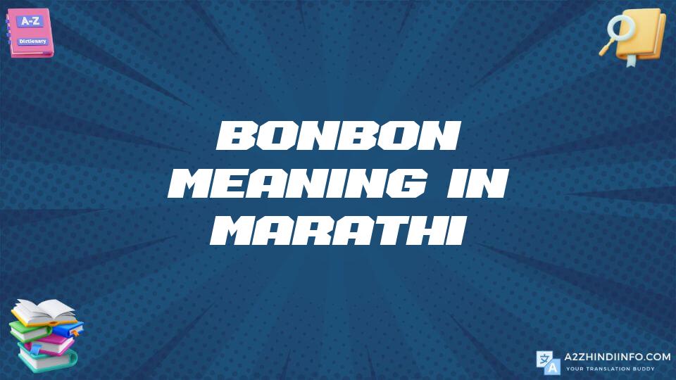 Bonbon Meaning In Marathi