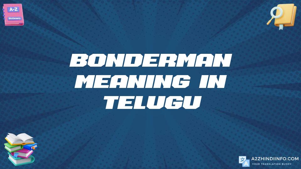 Bonderman Meaning In Telugu