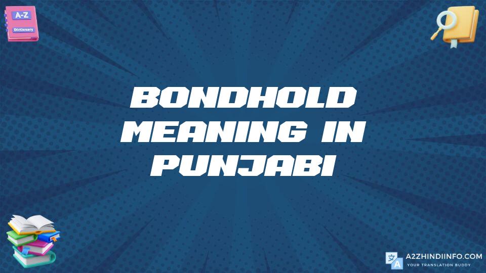 Bondhold Meaning In Punjabi