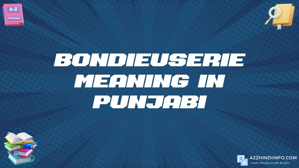 Bondieuserie Meaning In Punjabi