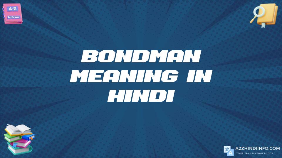 Bondman Meaning In Hindi