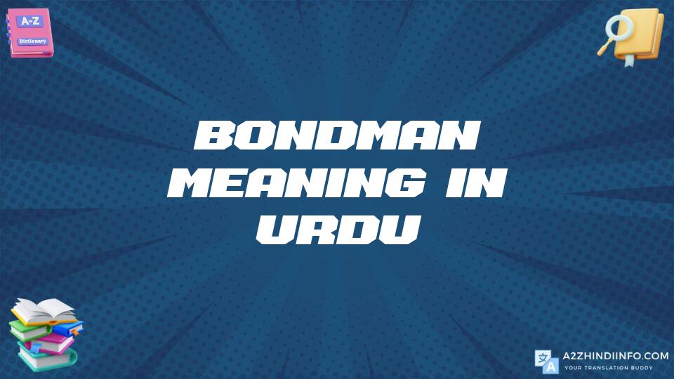 Bondman Meaning In Urdu