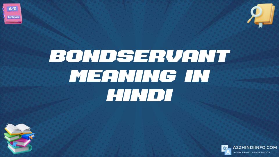 Bondservant Meaning In Hindi