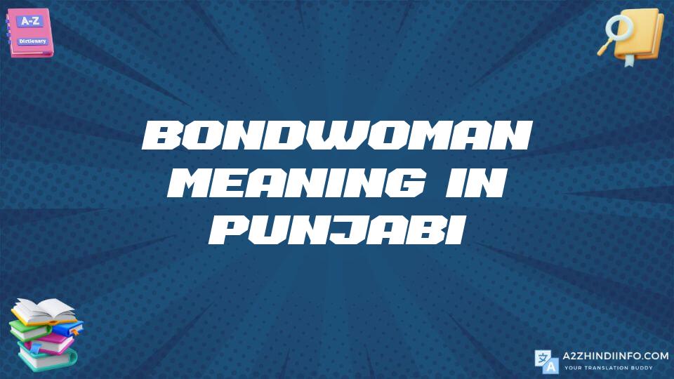 Bondwoman Meaning In Punjabi