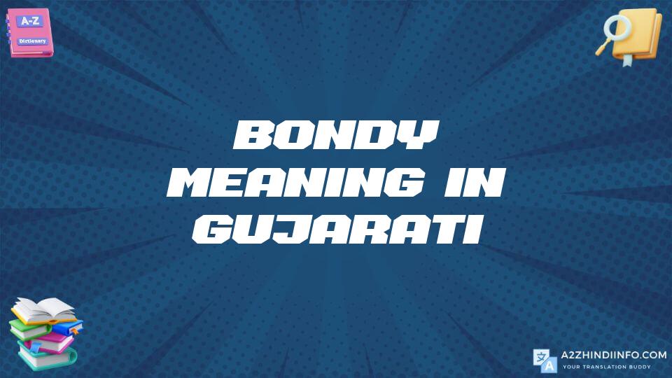 Bondy Meaning In Gujarati