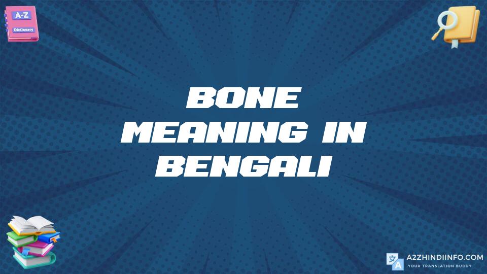 Bone Meaning In Bengali