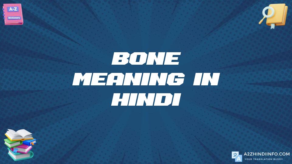 Bone Meaning In Hindi