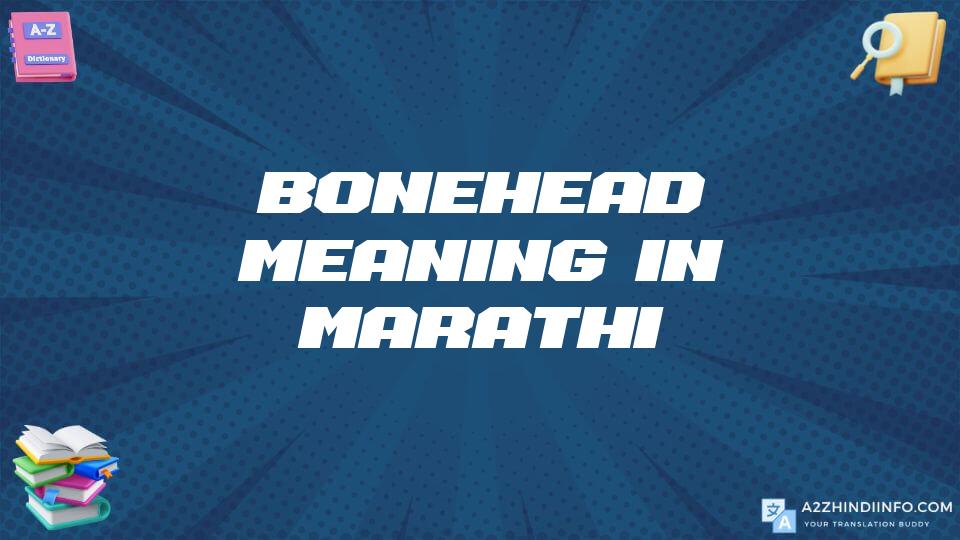 Bonehead Meaning In Marathi