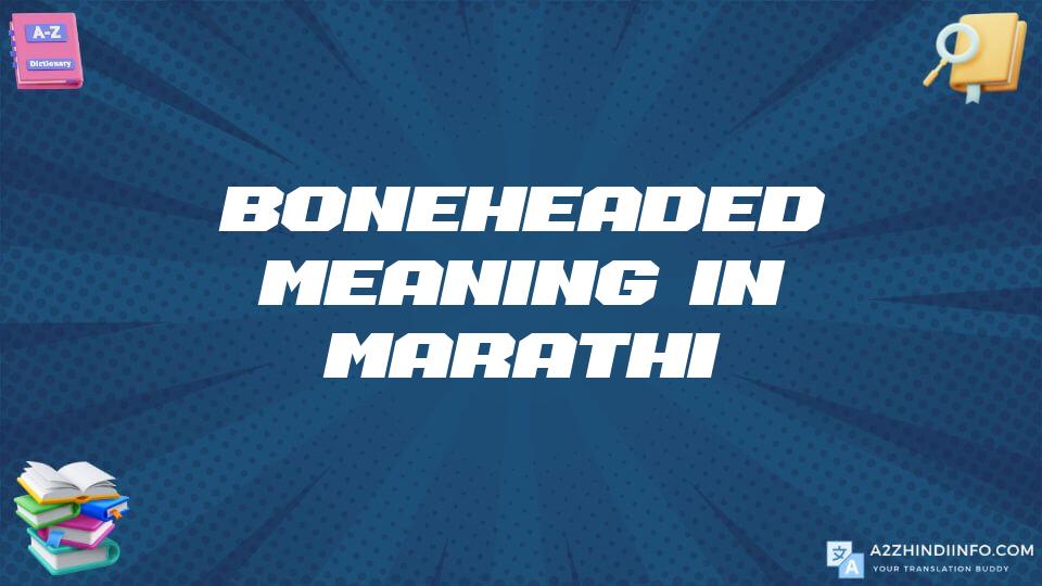 Boneheaded Meaning In Marathi