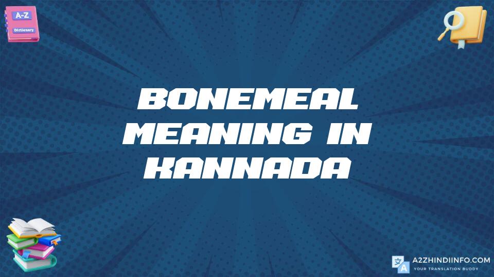 Bonemeal Meaning In Kannada