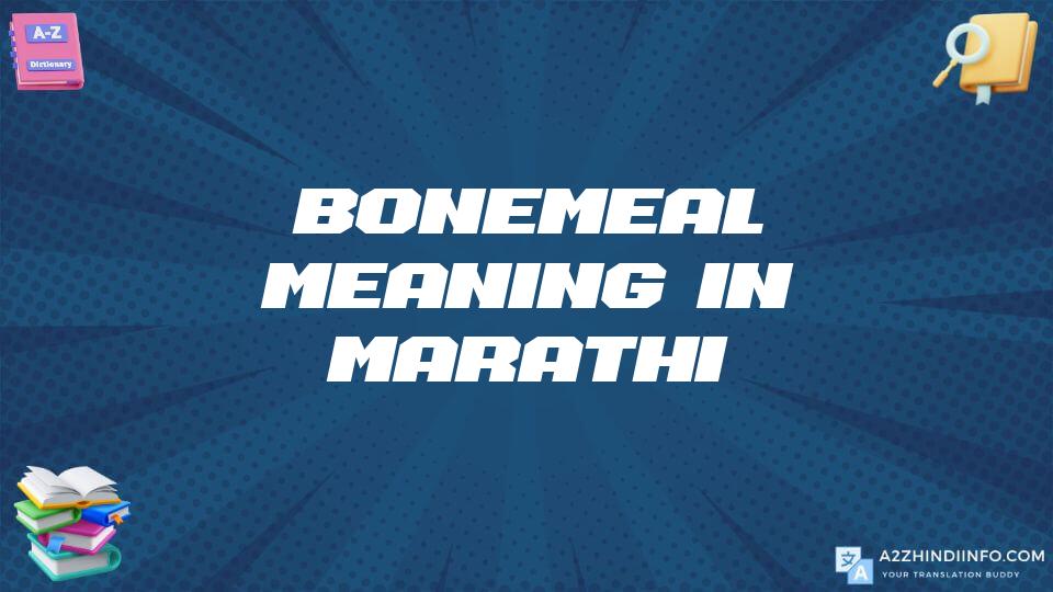 Bonemeal Meaning In Marathi