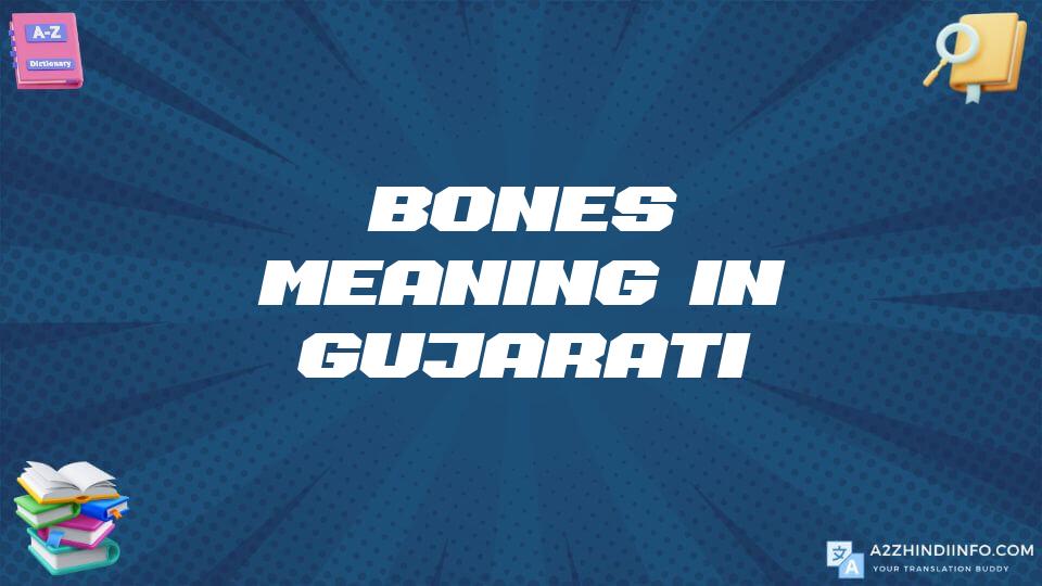 Bones Meaning In Gujarati