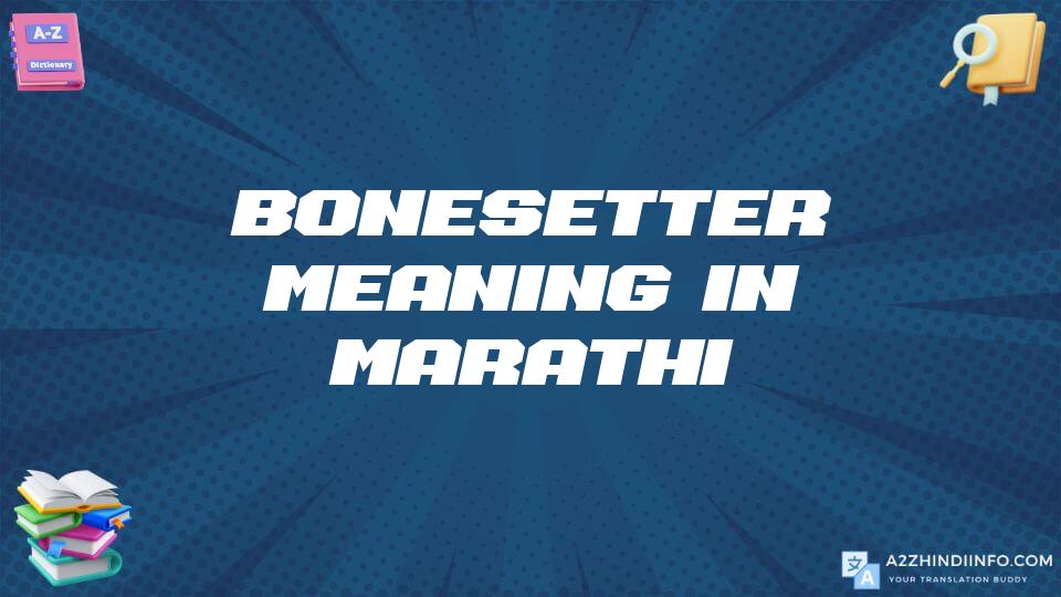 Bonesetter Meaning In Marathi