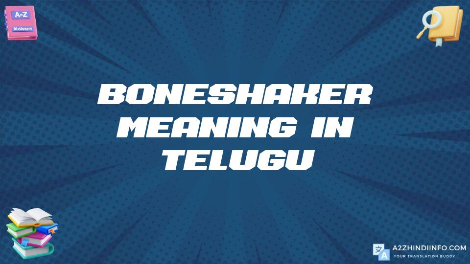 Boneshaker Meaning In Telugu