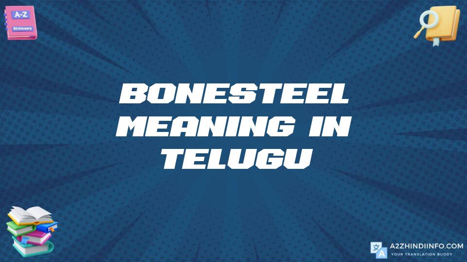 Bonesteel Meaning In Telugu