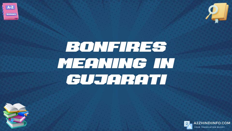 Bonfires Meaning In Gujarati