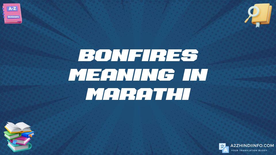 Bonfires Meaning In Marathi