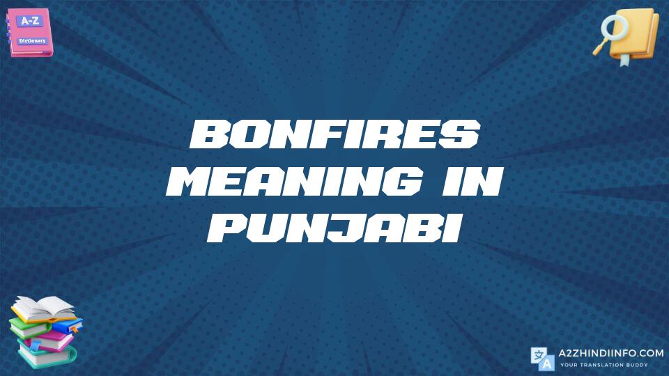 Bonfires Meaning In Punjabi