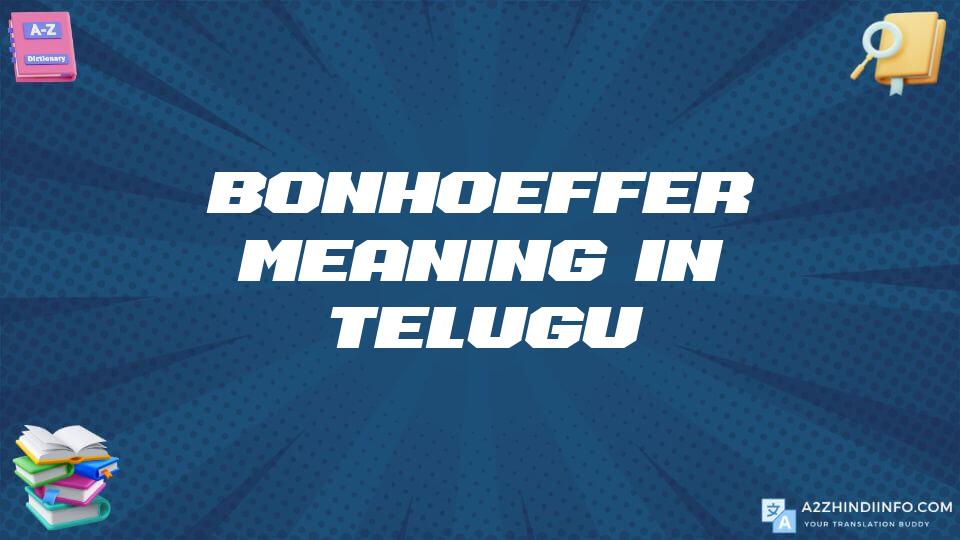 Bonhoeffer Meaning In Telugu