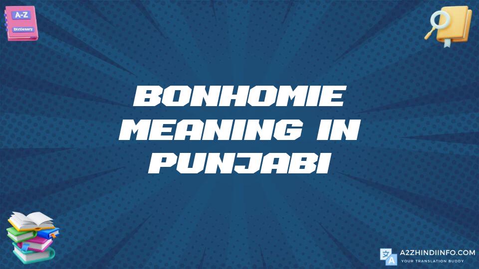 Bonhomie Meaning In Punjabi