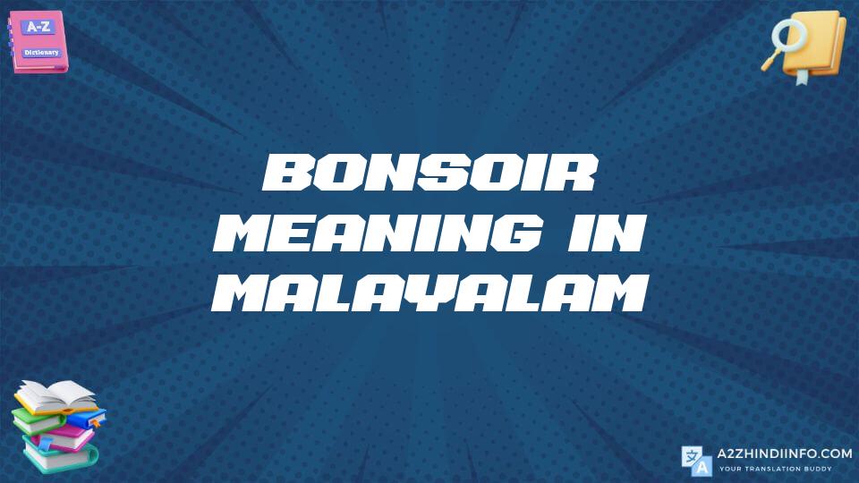 Bonsoir Meaning In Malayalam