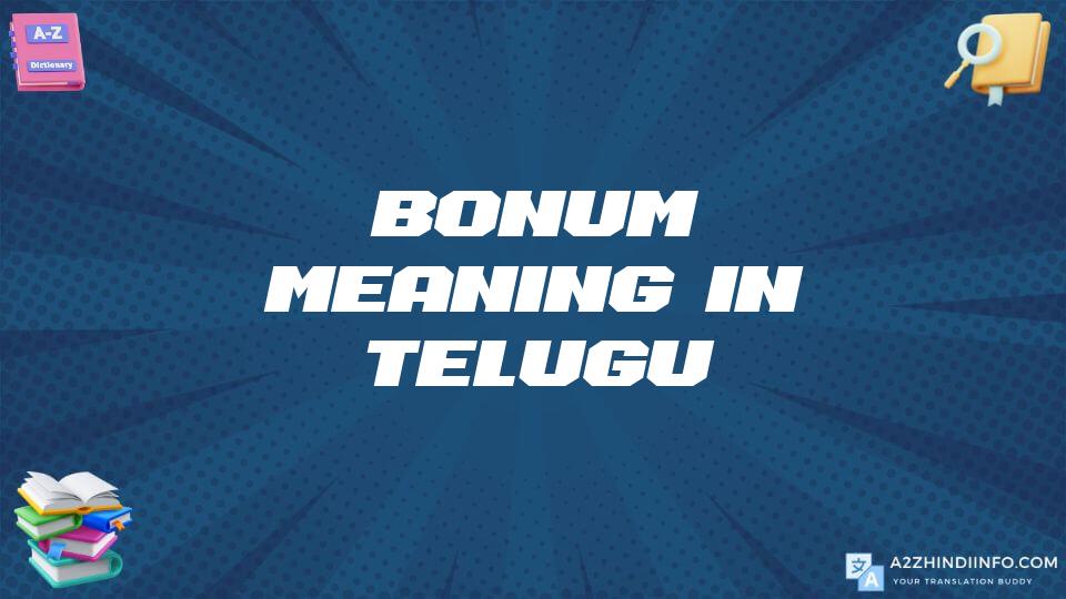 Bonum Meaning In Telugu