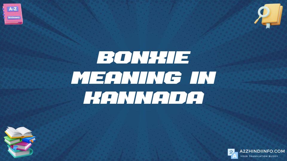 Bonxie Meaning In Kannada