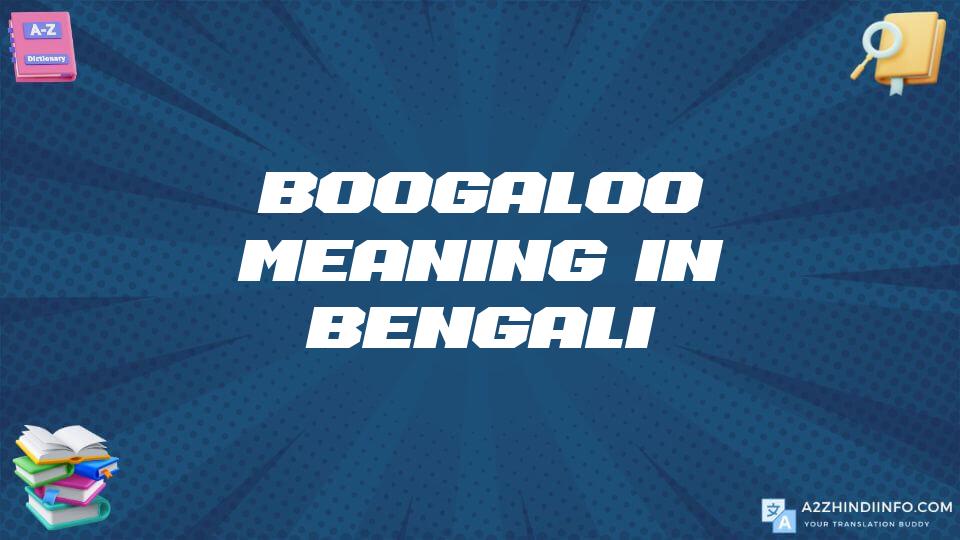 Boogaloo Meaning In Bengali