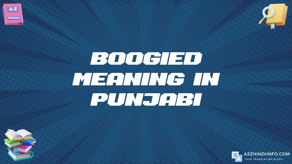 Boogied Meaning In Punjabi