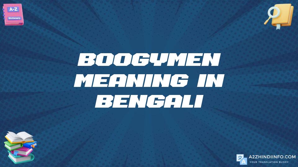 Boogymen Meaning In Bengali