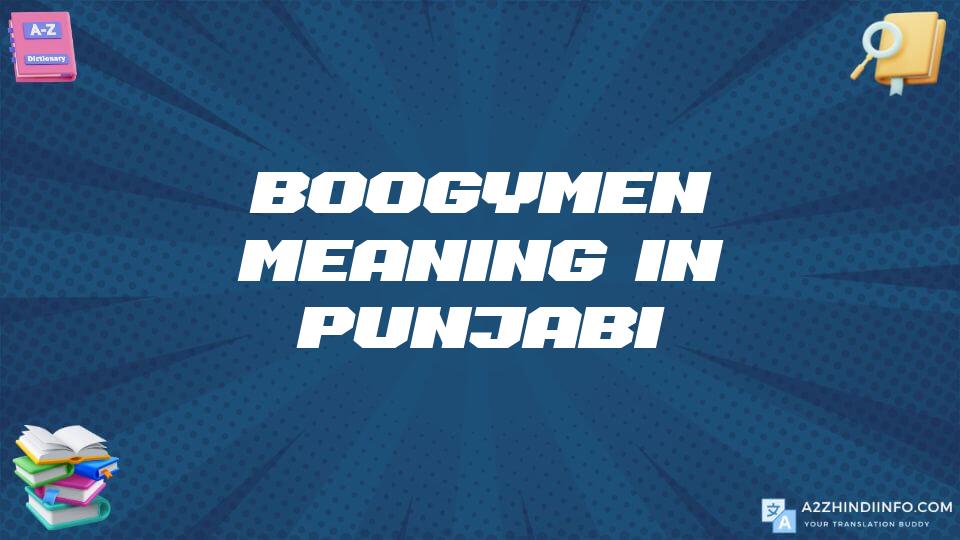 Boogymen Meaning In Punjabi