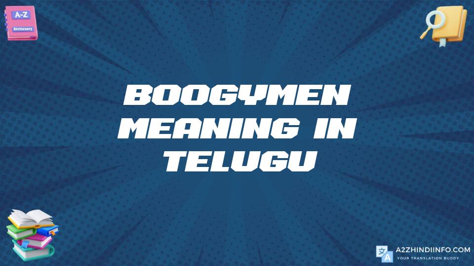 Boogymen Meaning In Telugu