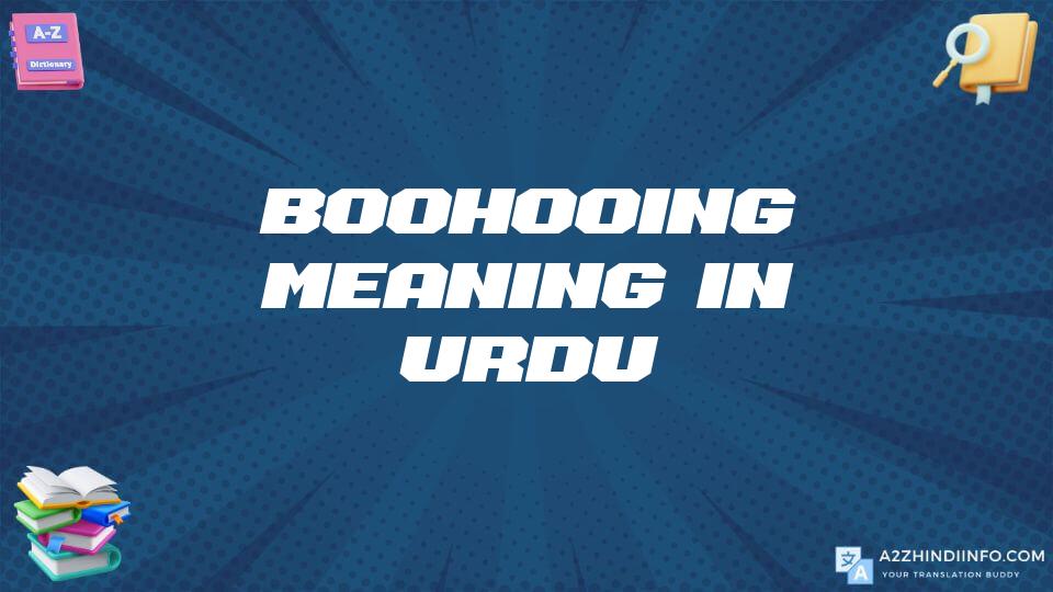 Boohooing Meaning In Urdu