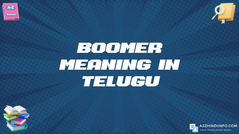 Boomer Meaning In Telugu