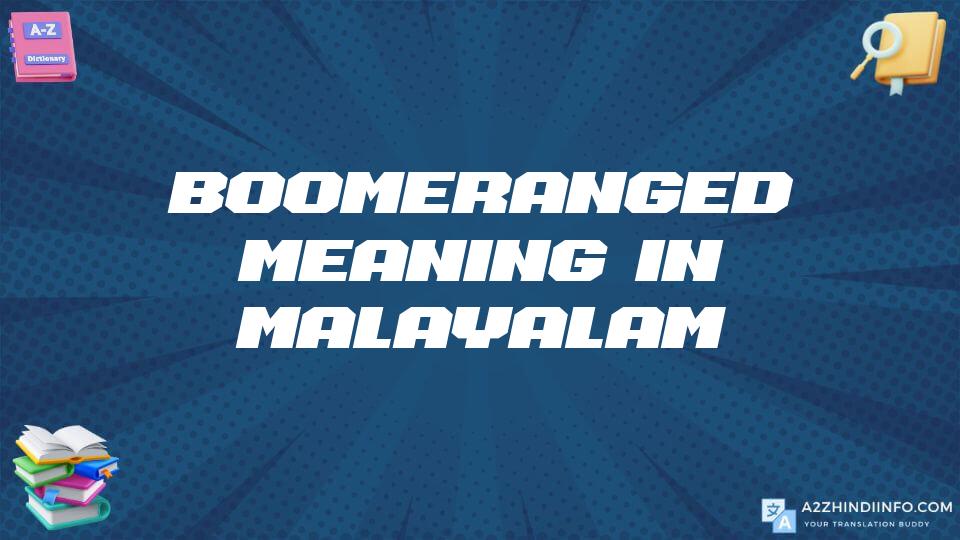 Boomeranged Meaning In Malayalam