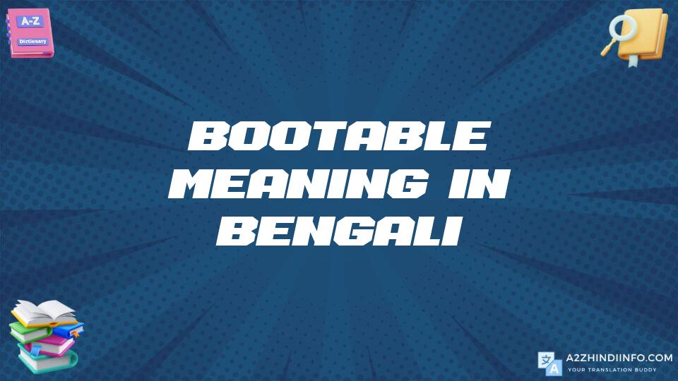 Bootable Meaning In Bengali