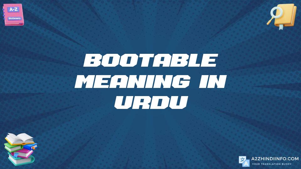 Bootable Meaning In Urdu