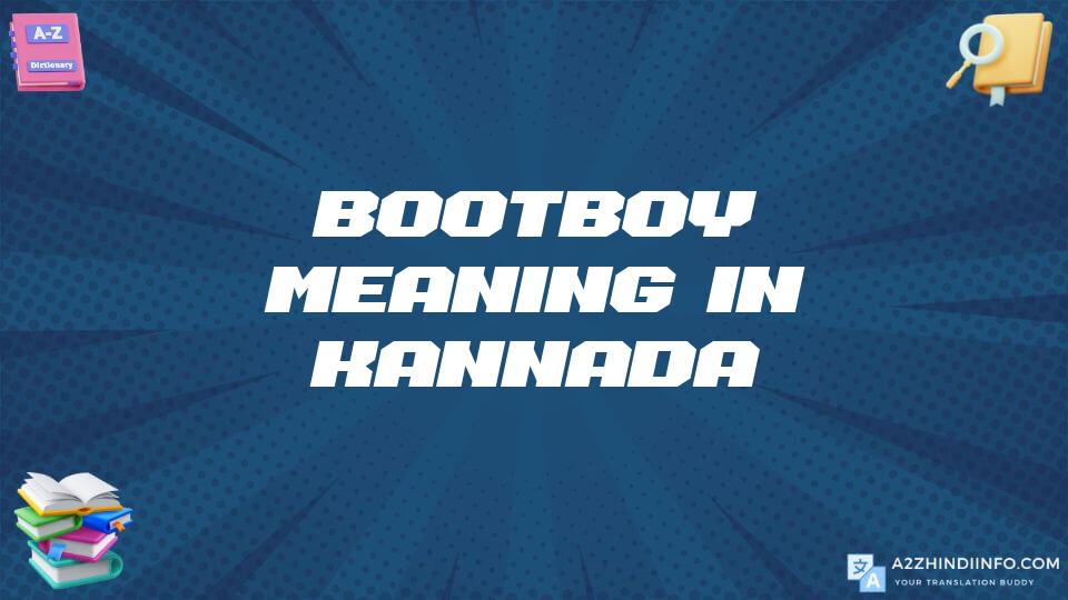 Bootboy Meaning In Kannada