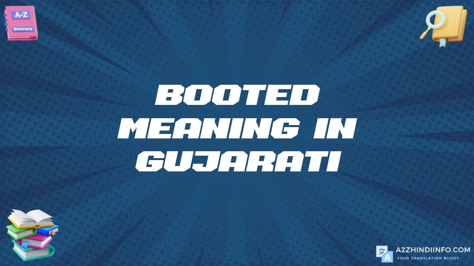 Booted Meaning In Gujarati