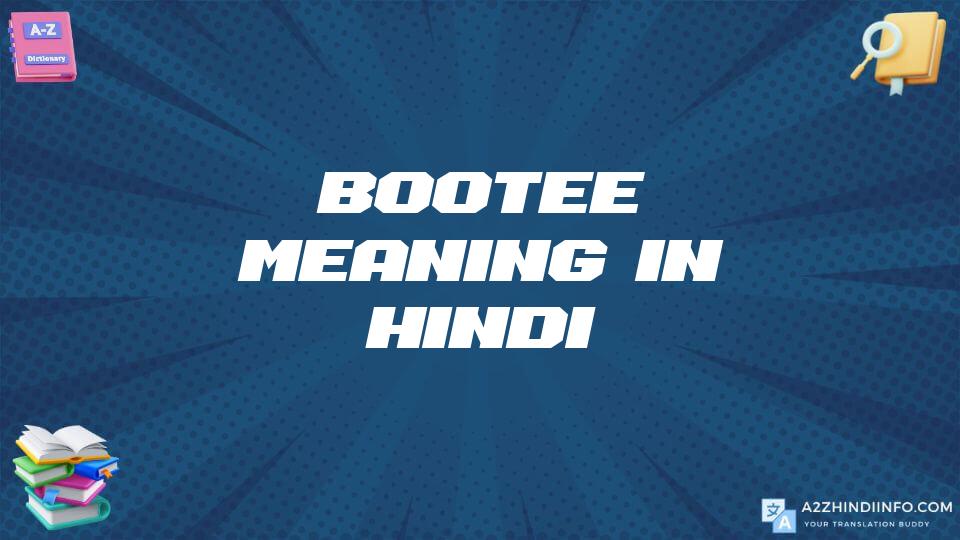 Bootee Meaning In Hindi