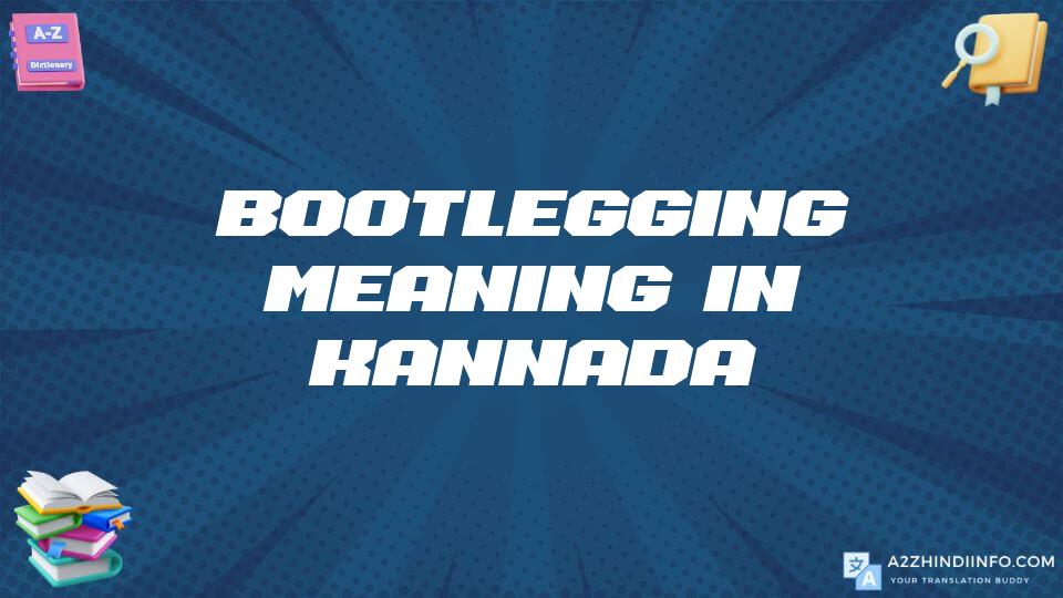 Bootlegging Meaning In Kannada