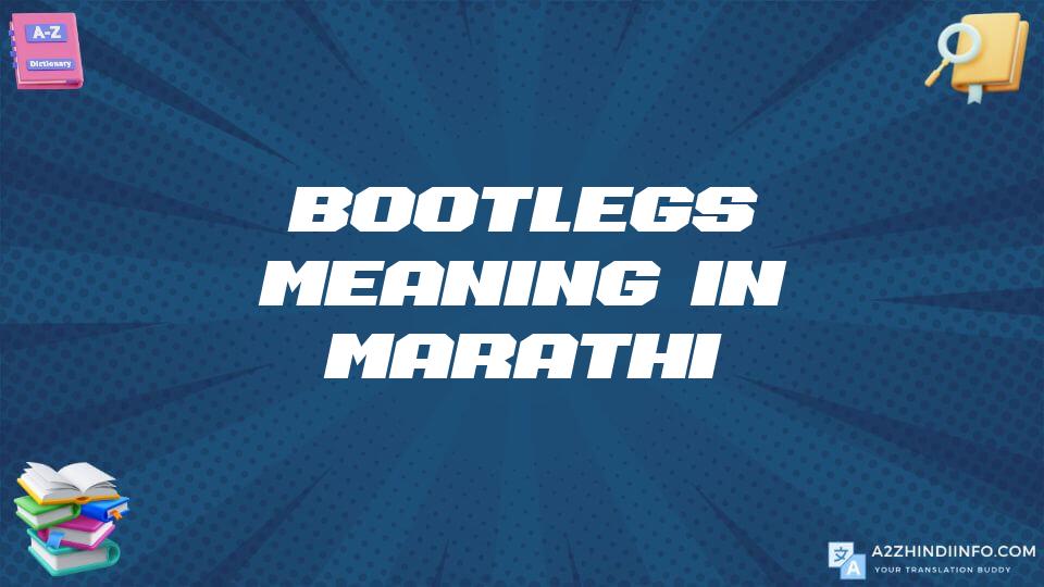 Bootlegs Meaning In Marathi