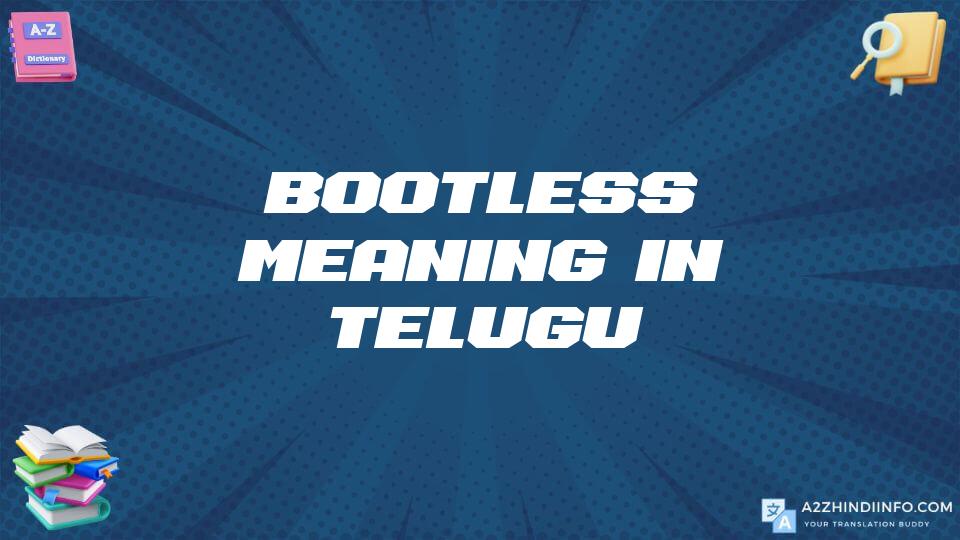 Bootless Meaning In Telugu