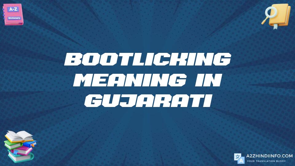 Bootlicking Meaning In Gujarati