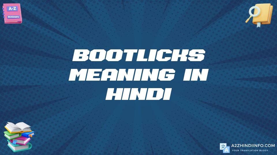 Bootlicks Meaning In Hindi