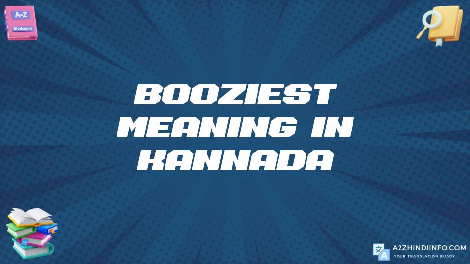 Booziest Meaning In Kannada