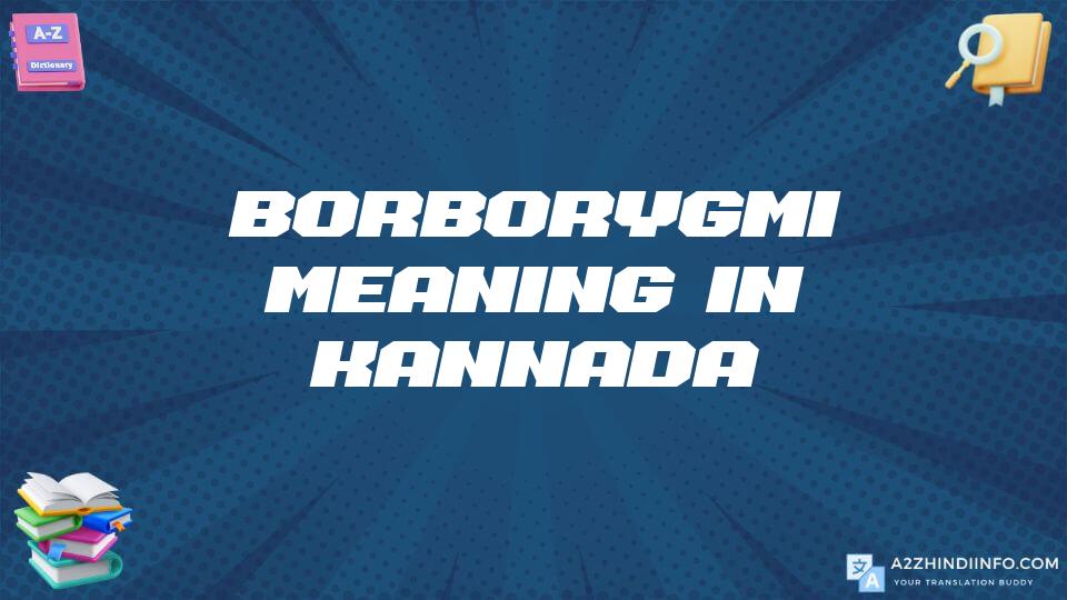 Borborygmi Meaning In Kannada