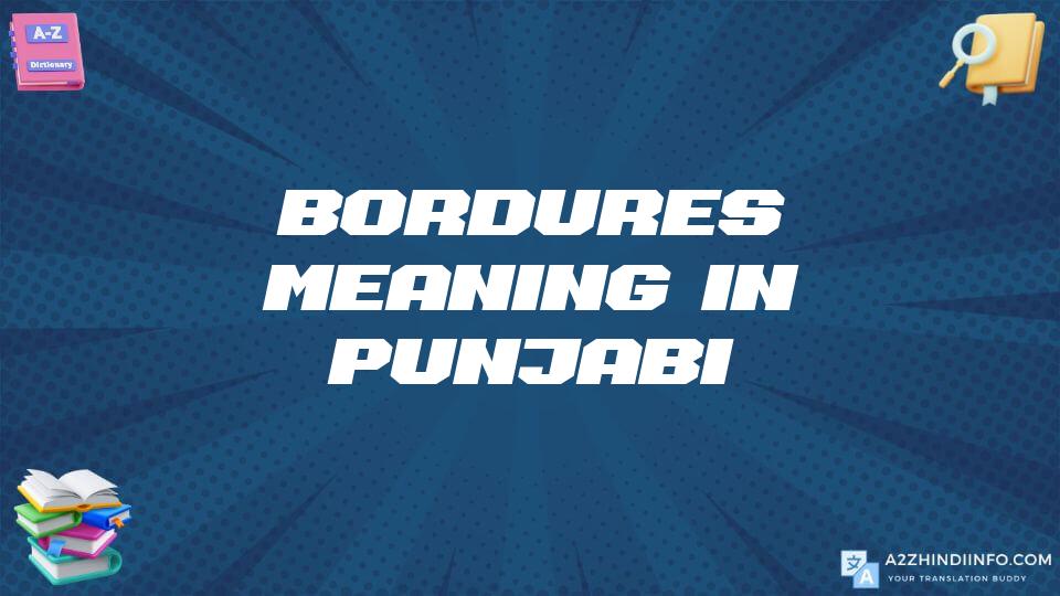 Bordures Meaning In Punjabi